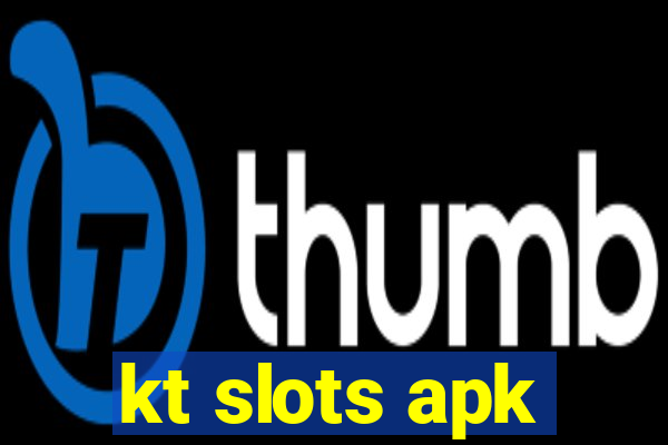 kt slots apk